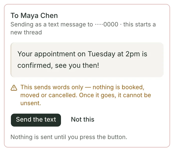 A drafted text message waiting for approval in the Inbox tools panel: the client's name, the channel and a masked phone number, the exact words that will be sent shown in full, a warning that this sends words only and cannot be unsent, and Send the text and Not this buttons.