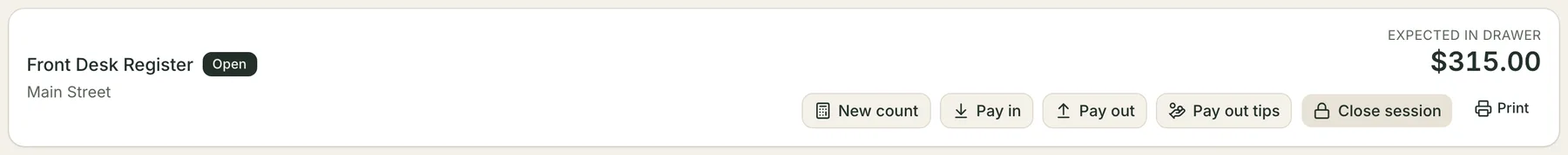The cash drawer header card: the register's name with an Open badge and its location, the expected cash in the drawer reading $315.00, and buttons for New count, Pay in, Pay out, Pay out tips, Close session and Print.