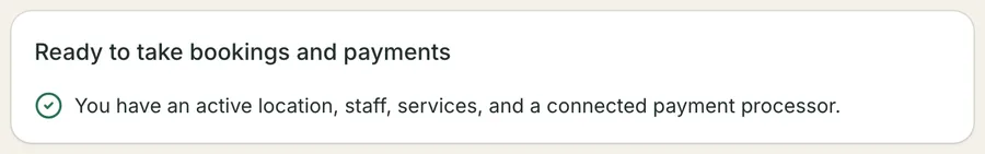 The Setup health card reading Ready to take bookings and payments, with a green tick beside a line confirming there is an active location, staff, services and a connected payment processor.
